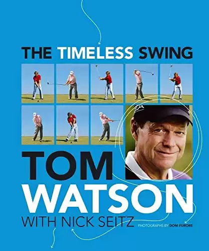 Tom Watson: The Timeless Swing